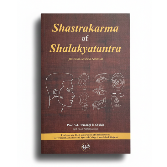 SHASTRAKARMA OF SHALAKYATANTRA।  AUTHOR: PROF. VD. HEMANGI B. SHUKLA